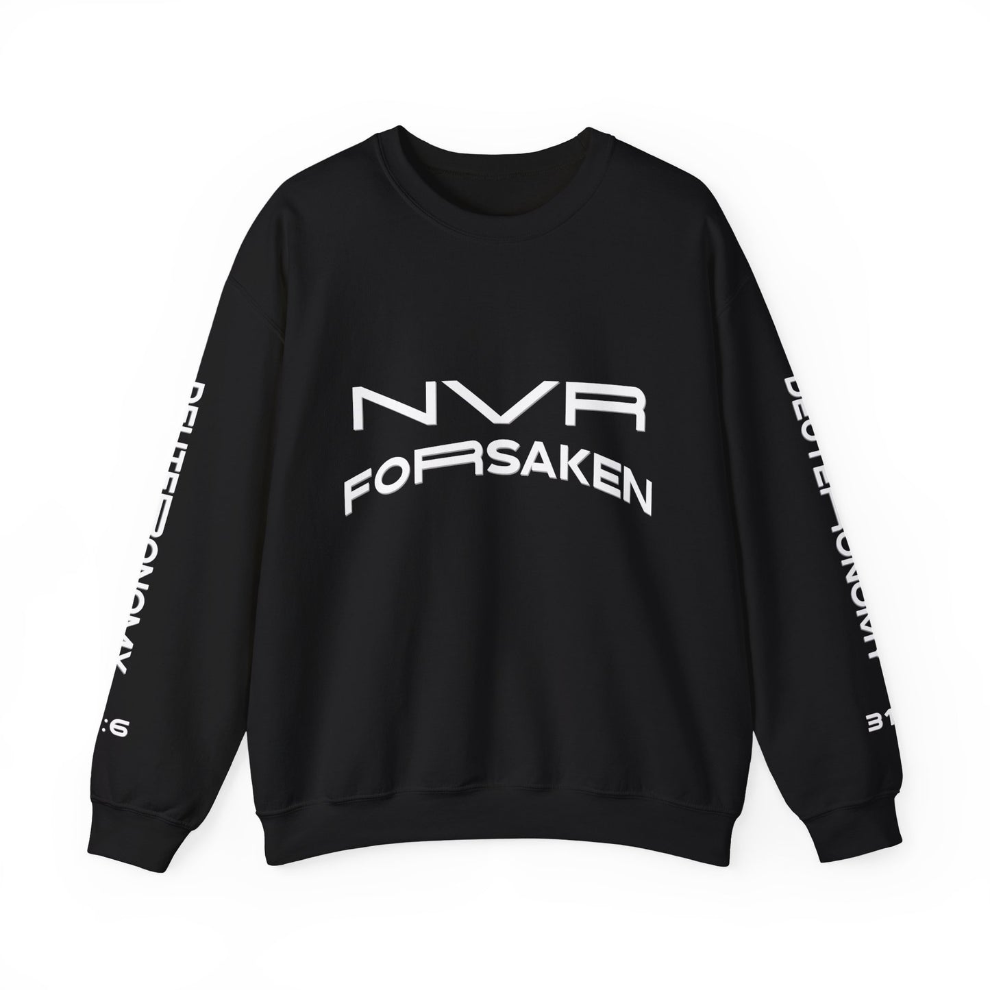 Crewneck Sweatshirt — NVR ForSaken | Deuteronomy 31:6 Faith Graphic