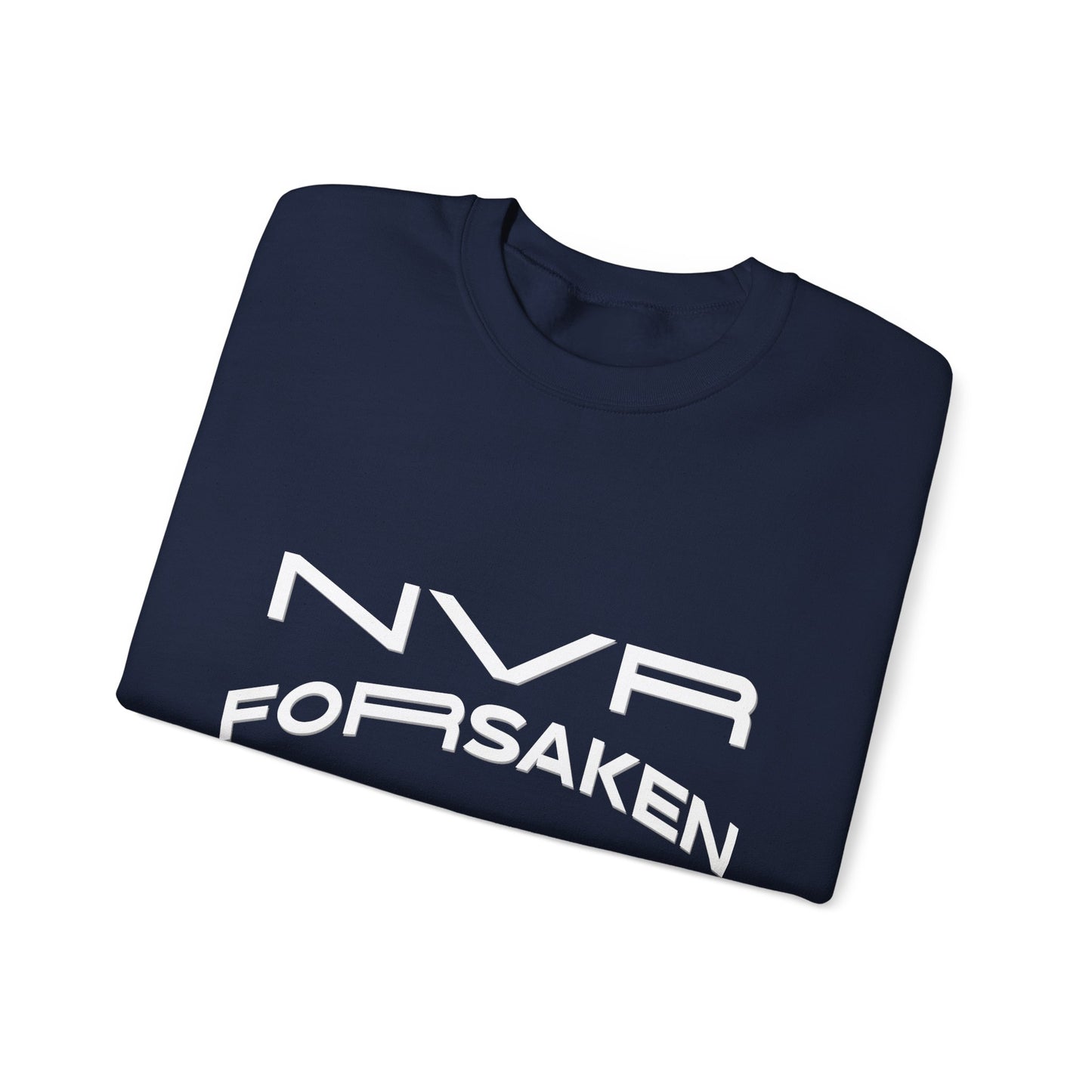 Crewneck Sweatshirt — NVR ForSaken | Deuteronomy 31:6 Faith Graphic