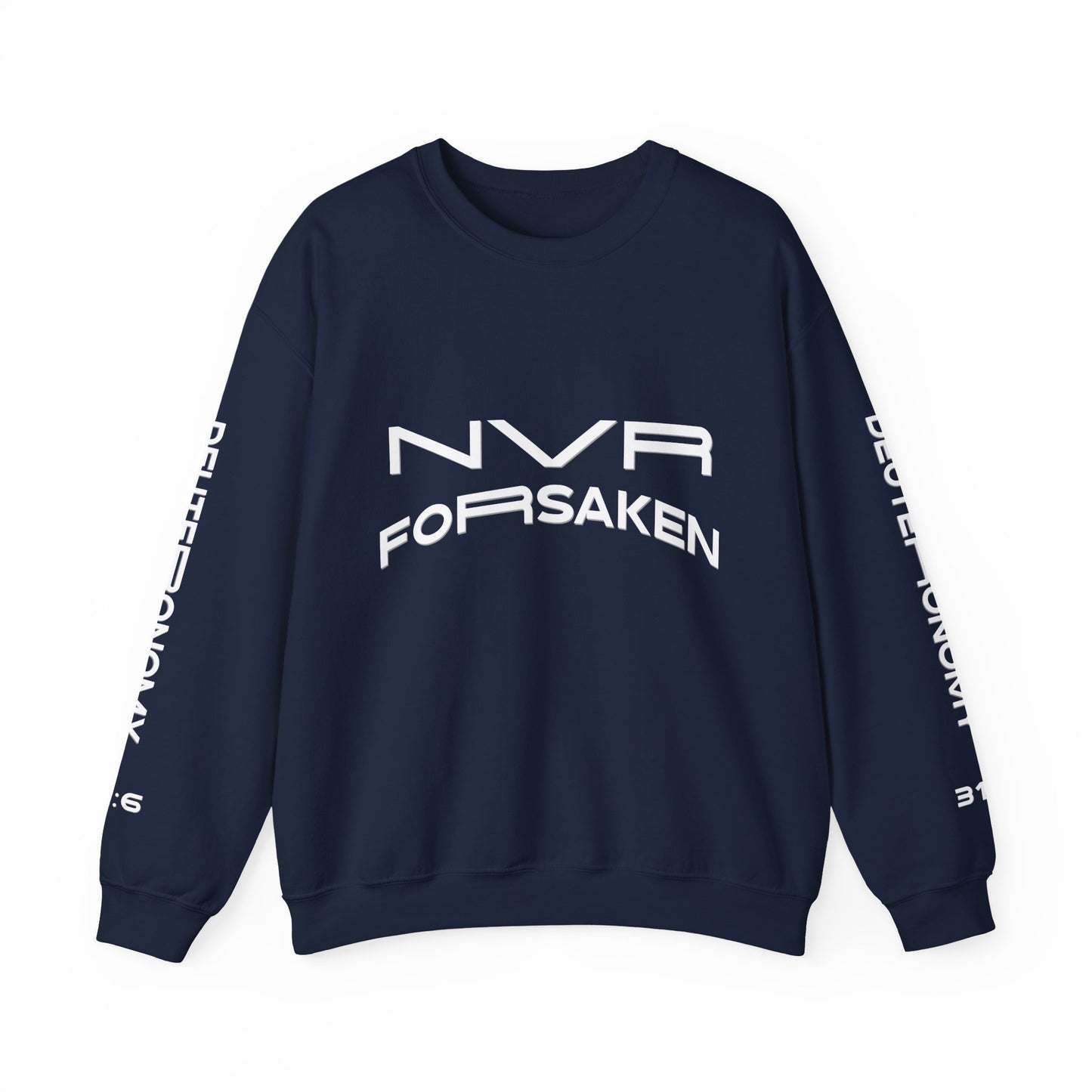 Crewneck Sweatshirt — NVR ForSaken | Deuteronomy 31:6 Faith Graphic