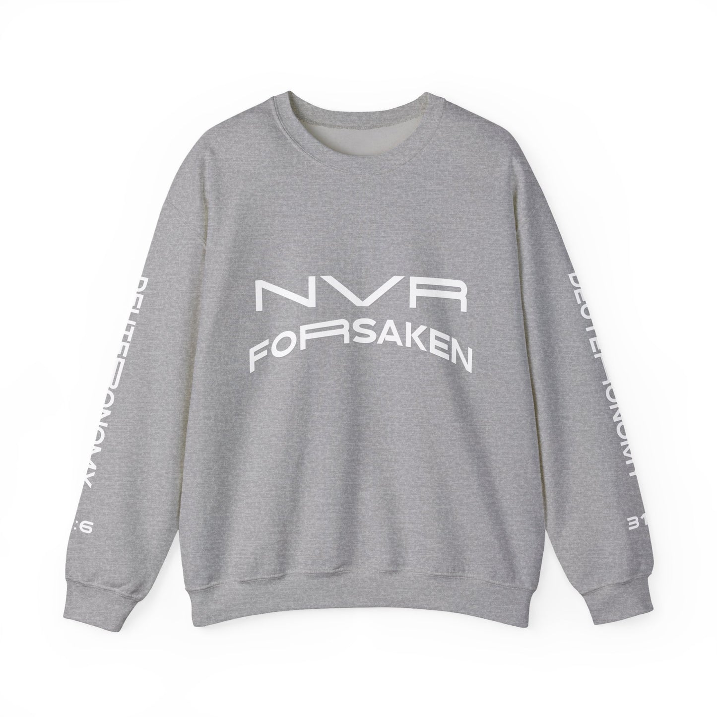 Crewneck Sweatshirt — NVR ForSaken | Deuteronomy 31:6 Faith Graphic